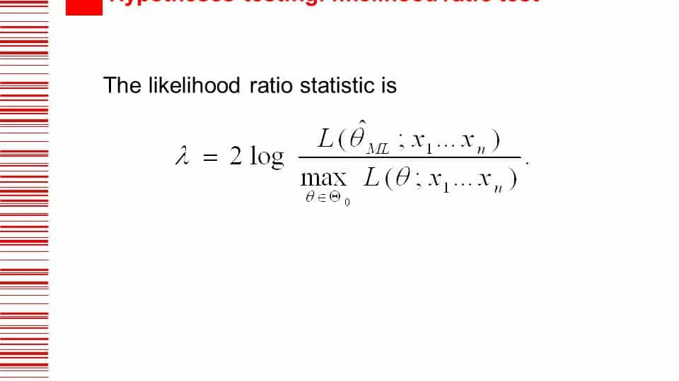 The likelihood ratio statistic is. 17. STATISTICAL INFERENCE.